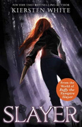 Slayer by Kiersten White Slayer by Kiersten White
