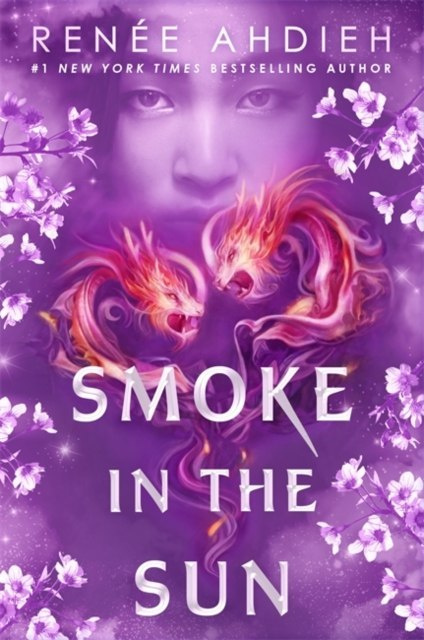 Smoke in the Sun by Renee Ahdieh Smoke in the Sun by Renee Ahdieh