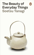 The Beauty of Everyday Things by Soetsu Yanagi The Beauty of Everyday Things by Soetsu Yanagi