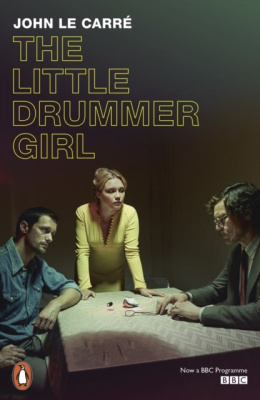 The Little Drummer Girl : Now a BBC series by John le Carre