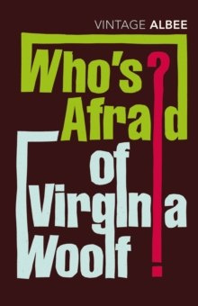 Who's Afraid Of Virginia Woolf by Edward Albee