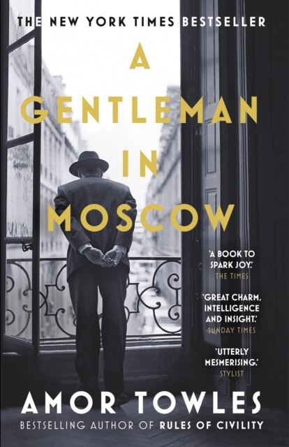 A Gentleman in Moscow by Amor Towles A Gentleman in Moscow by Amor Towles