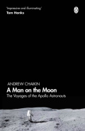 A Man on the Moon : The Voyages of the Apollo Astronauts by Andrew Chaikin A Man on the Moon : The Voyages of the Apollo Astronauts by Andrew Chaikin