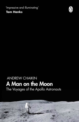 A Man on the Moon : The Voyages of the Apollo Astronauts by Andrew Chaikin