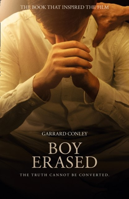 Boy Erased : A Memoir of Identity, Faith and Family by Garrard Conley