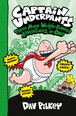 Captain Underpants: Three books in One (Books 4-6) by Dav Pilkey