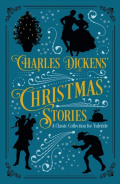 Charles Dickens' Christmas Stories : A Classic Collection for Yuletide by Charles Dickens Charles Dickens' Christmas Stories : A Classic Collection for Yuletide by Charles Dickens