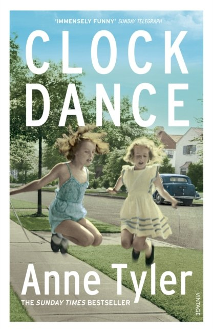 Clock Dance by Anne Tyler Clock Dance by Anne Tyler