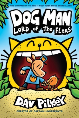 Dog Man 5: Lord of the Fleas : 5 by Dav Pilkey