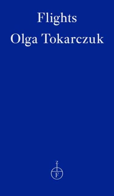 Flights by Olga Tokarczuk Flights by Olga Tokarczuk