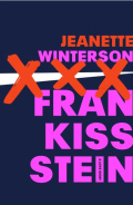 Frankissstein : A Love Story by Jeanette Winterson Frankissstein : A Love Story by Jeanette Winterson