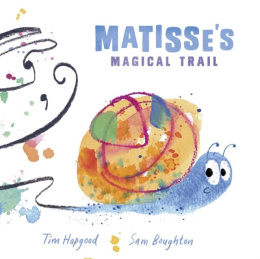 Matisse's Magical Trail by Tim Hopgood