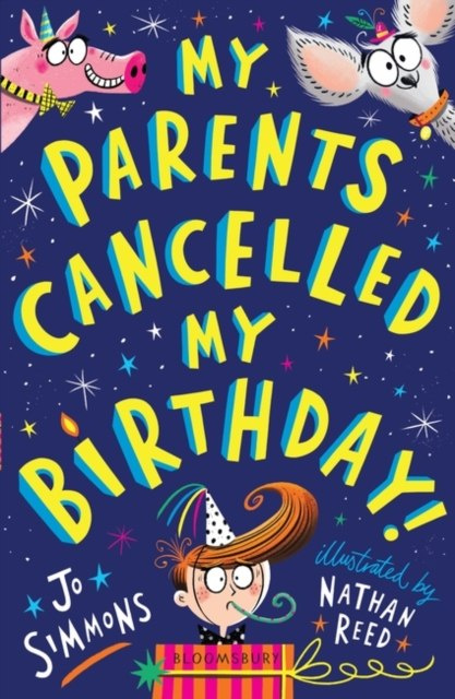 My Parents Cancelled My Birthday by Jo Simmons My Parents Cancelled My Birthday by Jo Simmons
