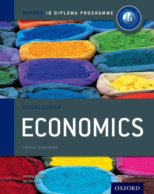 Oxford IB Diploma Programme: Economics Course Companion by Jocelyn Blink