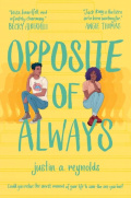Opposite of Always by Justin Reynolds Opposite of Always by Justin Reynolds