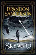 Skyward : The Brand New Series by Brandon Sanderson Skyward : The Brand New Series by Brandon Sanderson