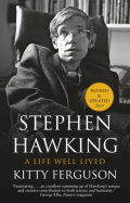 Stephen Hawking : A Life Well Lived by Kitty Ferguson Stephen Hawking : A Life Well Lived by Kitty Ferguson