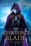 The Assassin's Blade : The Throne of Glass Novellas The Assassin's Blade : The Throne of Glass Novellas