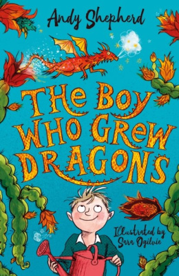 The Boy Who Grew Dragons (The Boy Who Grew Dragons 1) by Andy Shepherd