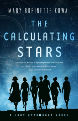 The Calculating Stars : A Lady Astronaut Novel by Mary Robinette Kowal