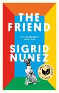 The Friend : Winner of the National Book Award for Fiction by Sigrid Nunez The Friend : Winner of the National Book Award for Fiction by Sigrid Nunez