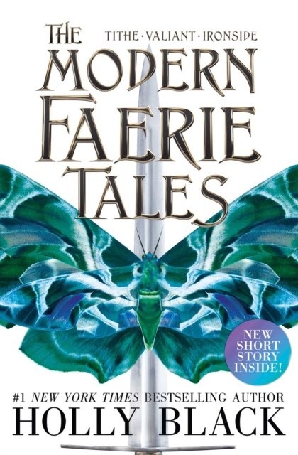 The Modern Faerie Tales : Tithe; Valiant; Ironside by Holly Black