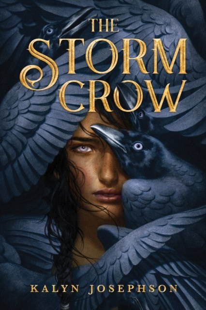 The Storm Crow by Kalyn Josephson The Storm Crow by Kalyn Josephson