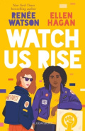 Watch Us Rise by Renee Watson Watch Us Rise by Renee Watson